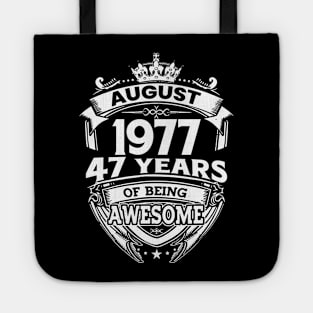 August 1977 47 Years Of Being Awesome 47th Birthday Tote