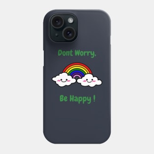 Dont worry, be happy Phone Case