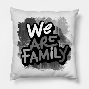 We Are Family Pillow