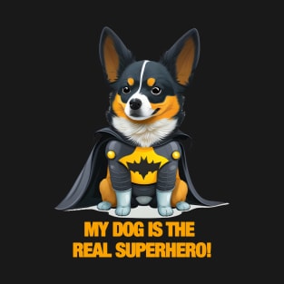 Dog - My dog is the real superhero 2 T-Shirt