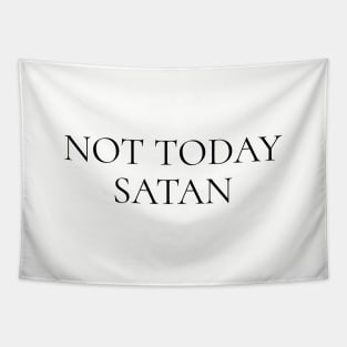 not today satan Tapestry