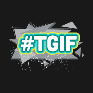 TGIF (Thank God It's Friday) T-Shirt