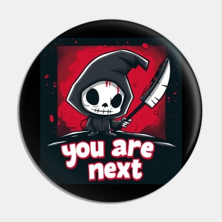 you are next Pin