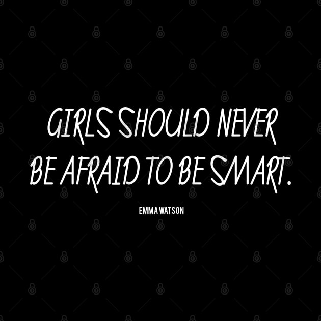 Girls Should Never Be Afraid To Be Smart - Emma Watson by MoviesAndOthers