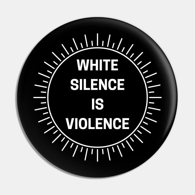 White Silence Is Violence Pin by CF.LAB.DESIGN