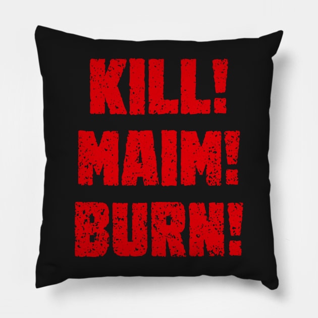 Kharn - KILL! MAIM! BURN! (red text) Pillow by conform