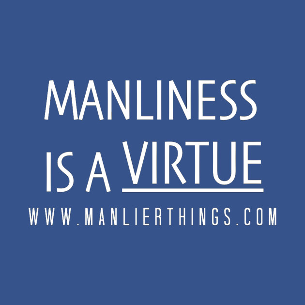 Discover Manliness is a Virtue - Mens Clothing - T-Shirt