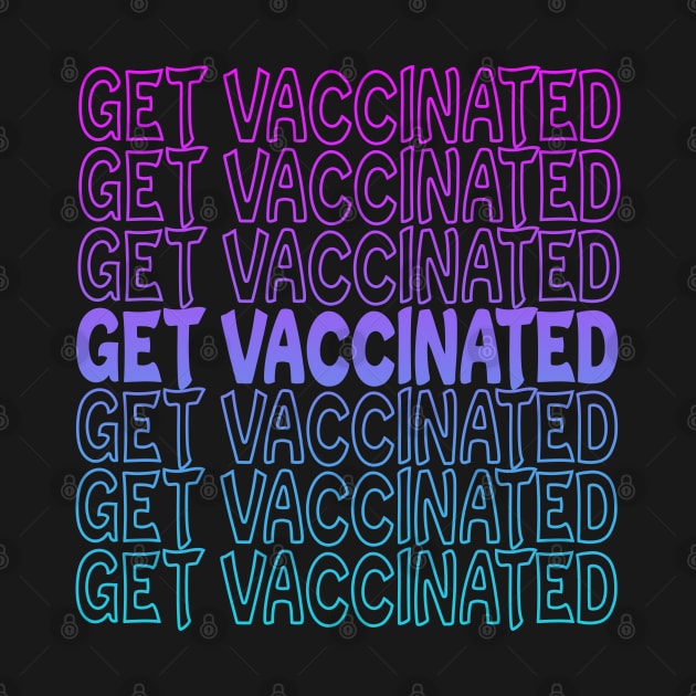 Get Vaccinated Repeat Text by Shawnsonart