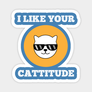 i like your cattitude Magnet