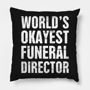 World's Okayest Funeral Director Pillow