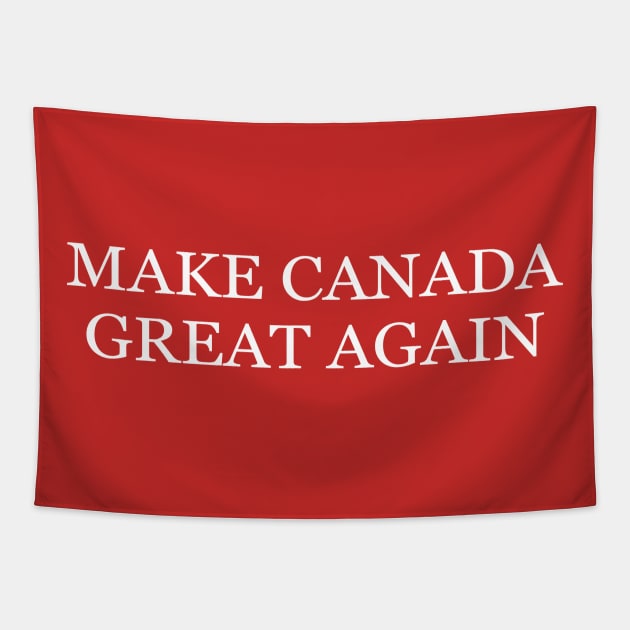 Make Canada Great Again Tapestry by Sunoria