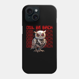 Owl be back Phone Case