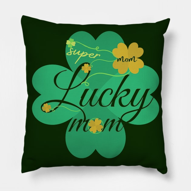 ONE LUCKY MOM Pillow by Sharing Love