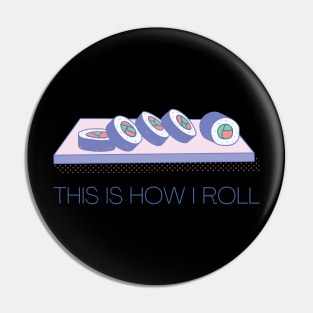 THIS IS HOW I ROLL Pin
