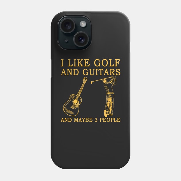 I Like Golf And Guitars And Maybe 3 People Phone Case by FogHaland86