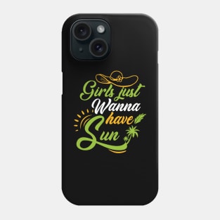 Girls Just Wanna Have Sun Phone Case