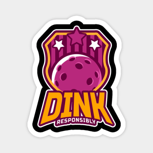 Dink Responsibly – Funny Pickleball Pun Magnet