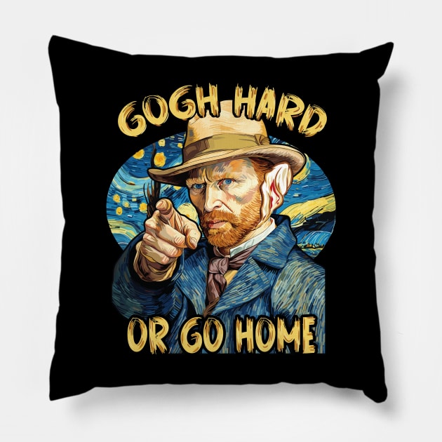 Gogh Hard or Go Home Funny Artist Pun Design Pillow by Graphic Duster