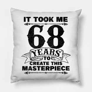 68 Years Old Funny Birthday Gag Gift Masterpiece Distressed Pillow