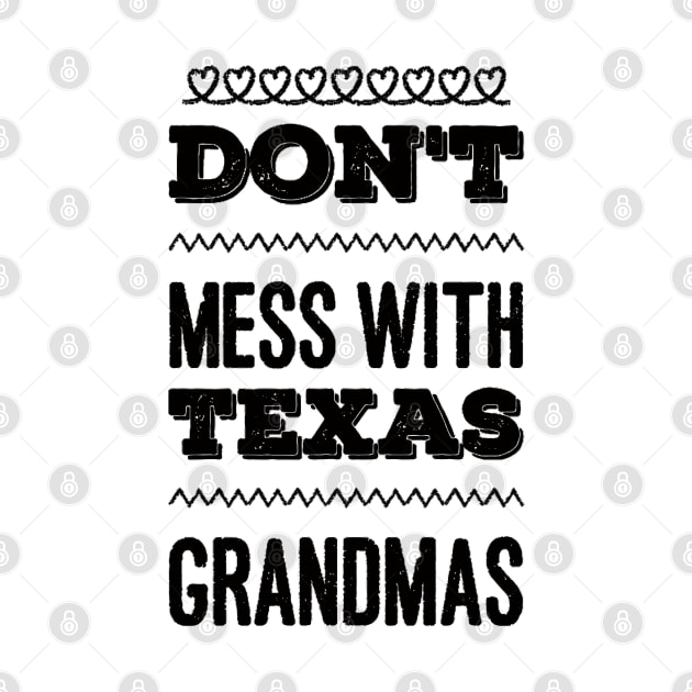 Don't mess with Texas Grandmas Best grandma ever Funny grandmas Grandmother by BoogieCreates