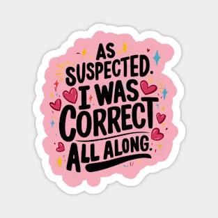 Women's Funny "I Was Correct All Along" Magnet