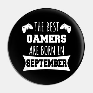 The Best Gamers Are Born In September Pin