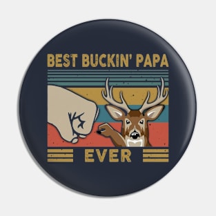 Best Buckin Papa Ever Pin