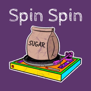 Spin Spin Sugar T-Shirt