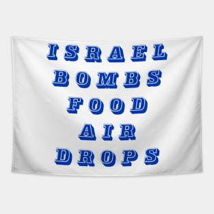 Israel Bombs Food Air Drops - Front Tapestry