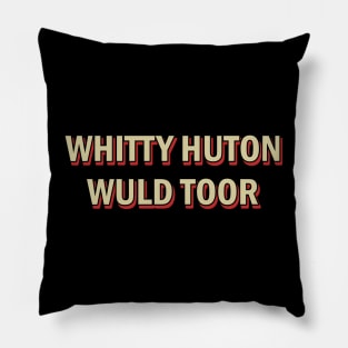 whitty huton wuld toor Pillow