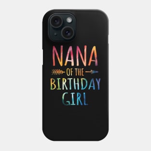 Nana of the Birthday Tie Dye Colorful Birthday Phone Case