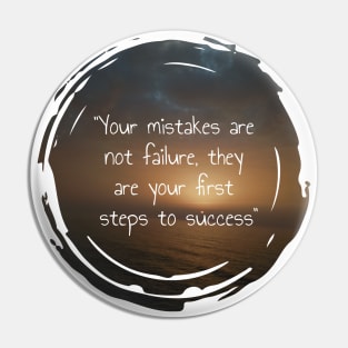 Your mistakes are not failure, they are your first steps to success. inspirational and motivational quotes with sunset picture design Pin