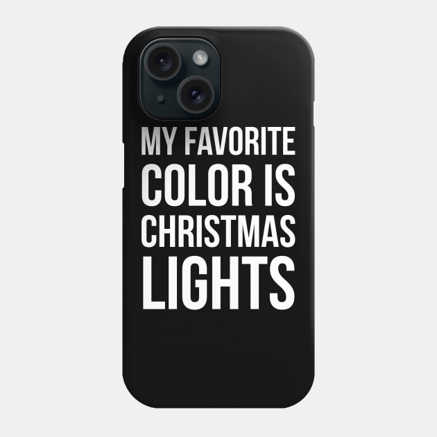 My Favorite Color Is Christmas Lights Phone Case by evokearo