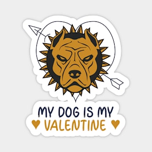 My Dog Is My Valentine Magnet