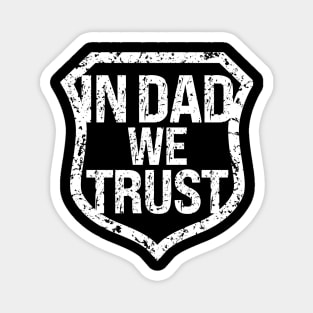 In Dad We Trust Magnet