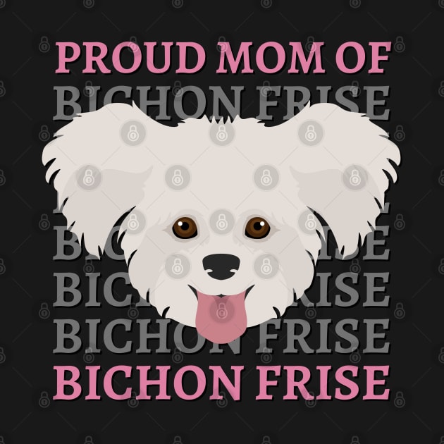 Proud mom of Bichon Frise Life is better with my dogs Dogs I love all the dogs by BoogieCreates