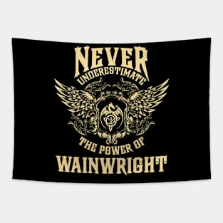 Wainwright Name Shirt Wainwright Power Never Underestimate Tapestry