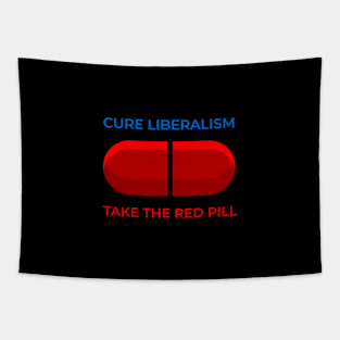 CURE LIBERALISM TAKE THE RED PILL Tapestry