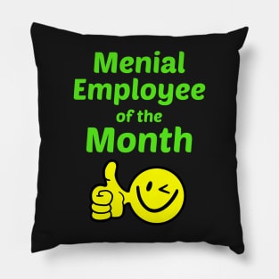 Menial Employee of the Month Pillow