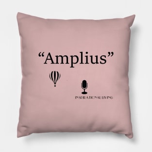 Inspirational Life Motto - Amplius Pillow