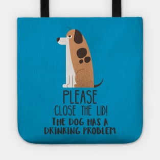 Close The Lid, The Dog Has A Drinking Problem Funny Doggo Meme Sign For Your Bathroom! Tote