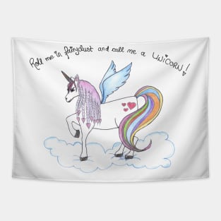 Roll me in fairy dust unicorn cute Tapestry