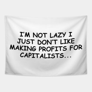 I'm Not Lazy Tapestry