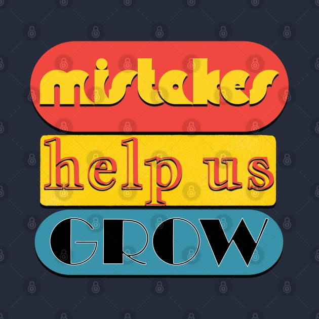 Mistakes help us grow by TeeText