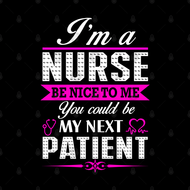 I'M A Nurse Funny Gift by Merchweaver