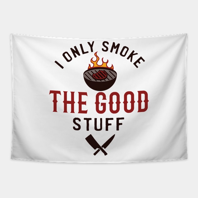 I Only Smoke The Good Stuff Tapestry by CB Creative Images