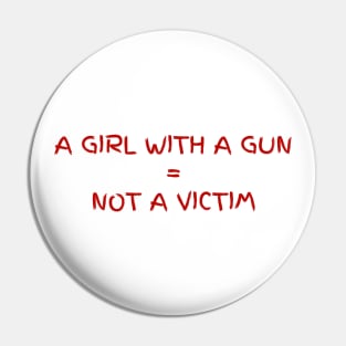 A girl with a gun is not a victim Pin