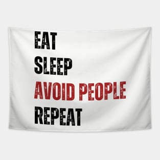 Eat Sleep Avoid People Repeat - Funny introvert Tapestry