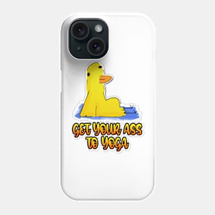 Get Your Ass To Yoga Duck Funny Yoga Phone Case