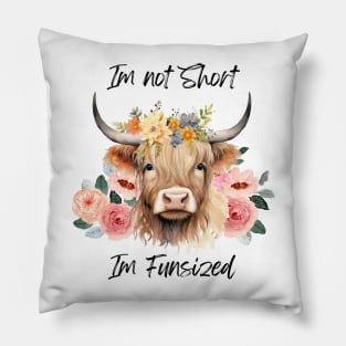 Im not Short Highland Cow Floral Pillow